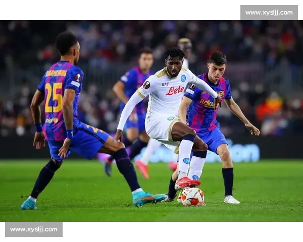 那不勒斯与巴塞罗那激战回顾 经典对决再现足球魅力